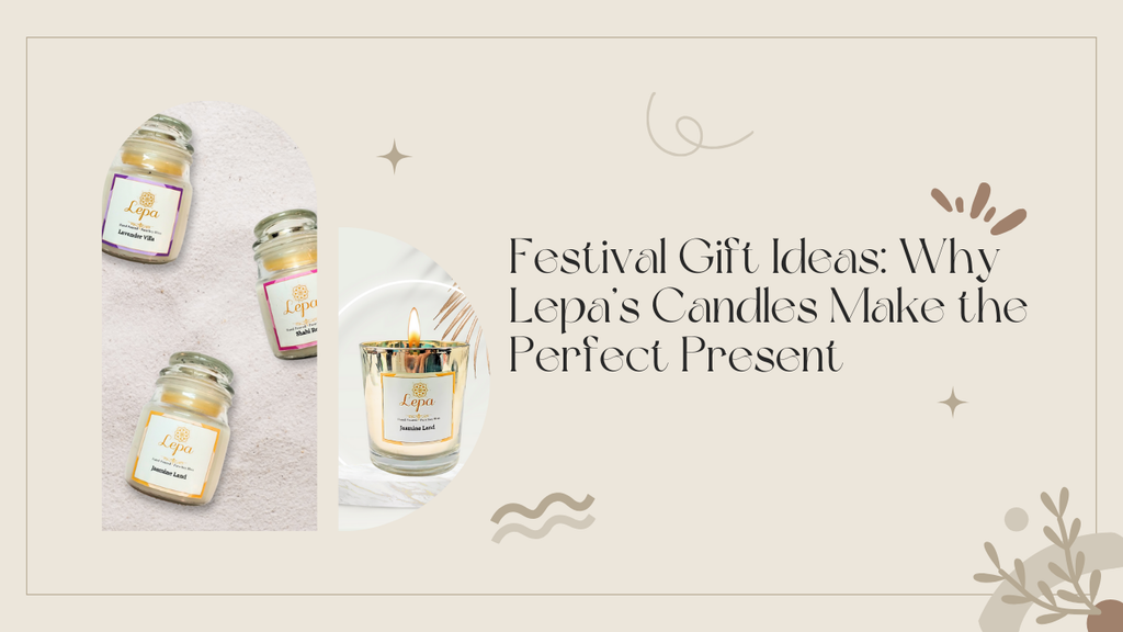 Festival Gift Ideas: Why Lepa’s Candles Make the Perfect Present